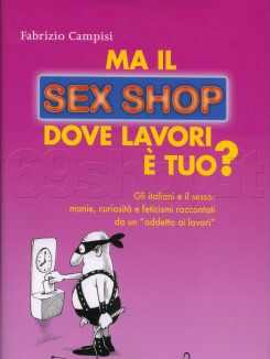 Ma il Sex Shop dove Lavori � Tuo 